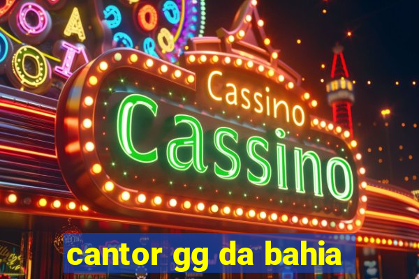 cantor gg da bahia