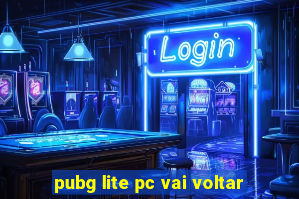 pubg lite pc vai voltar