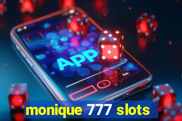 monique 777 slots