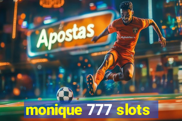 monique 777 slots