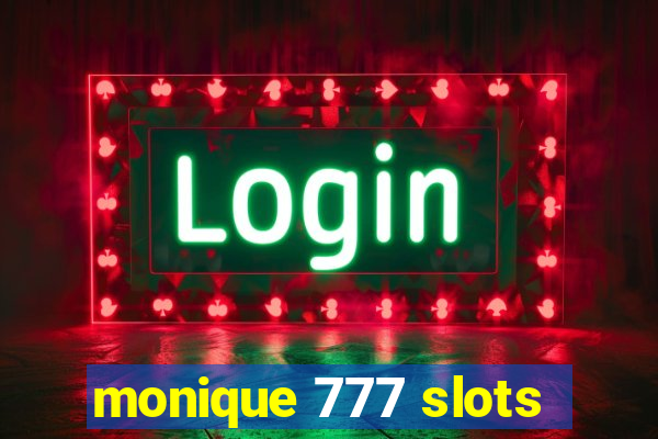 monique 777 slots