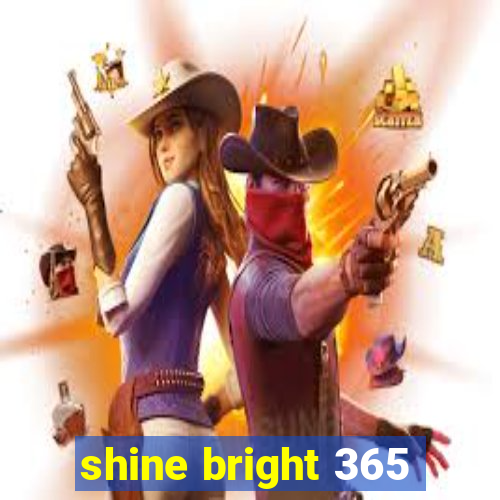 shine bright 365