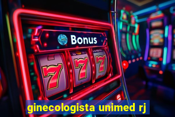 ginecologista unimed rj