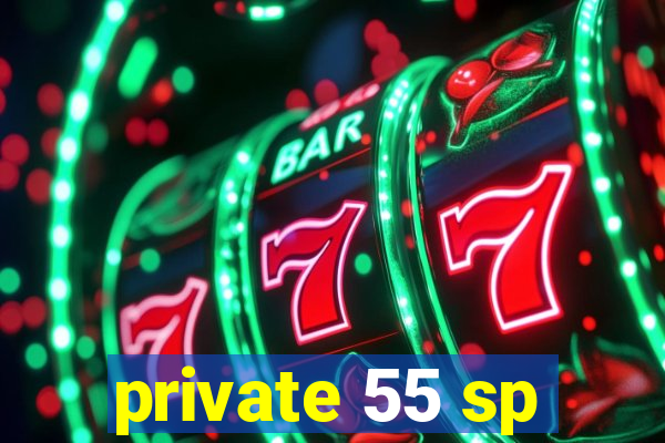 private 55 sp