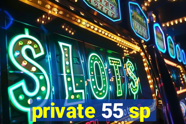 private 55 sp