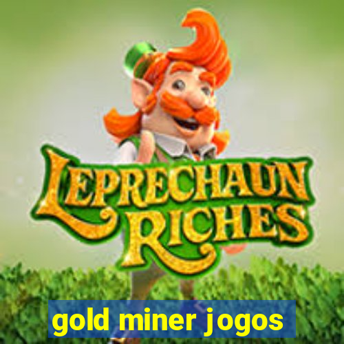 gold miner jogos