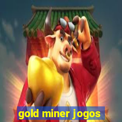 gold miner jogos