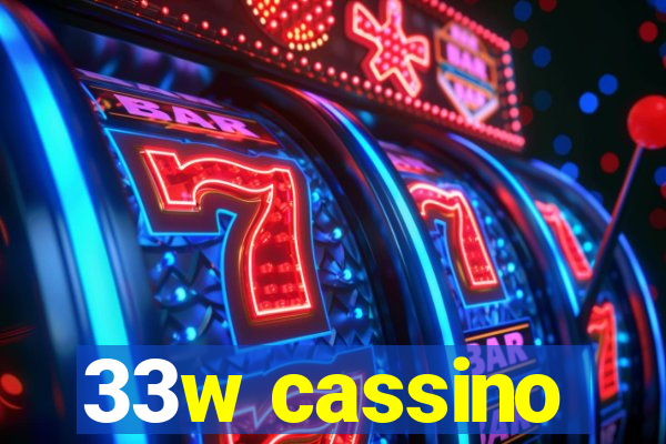 33w cassino