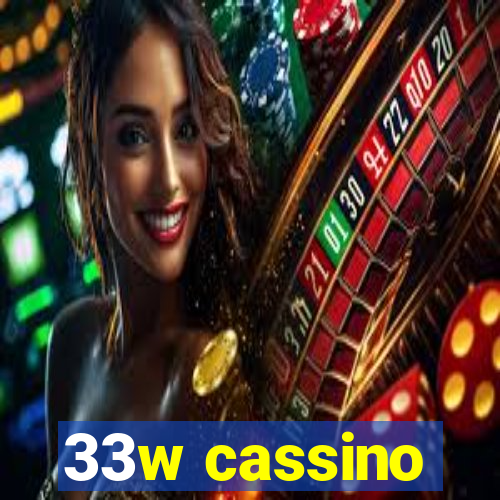 33w cassino