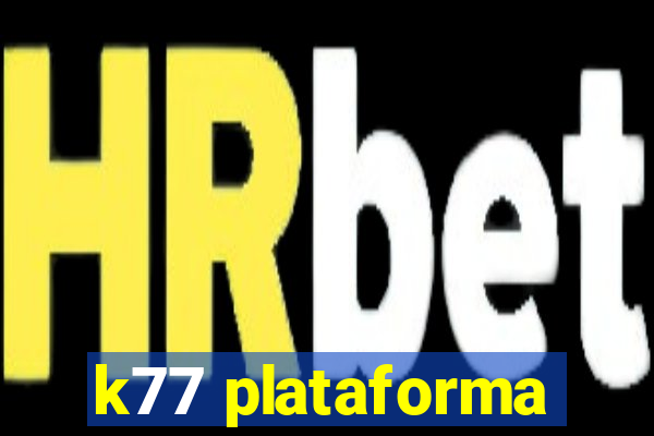 k77 plataforma