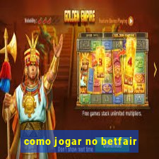 como jogar no betfair