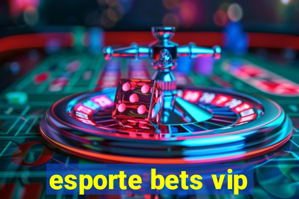 esporte bets vip