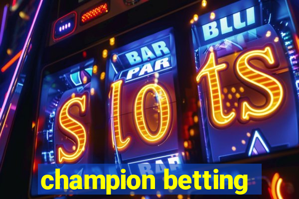 champion betting