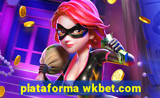 plataforma wkbet.com