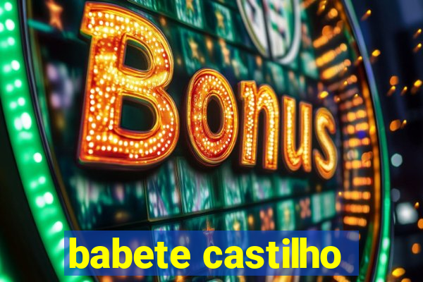 babete castilho