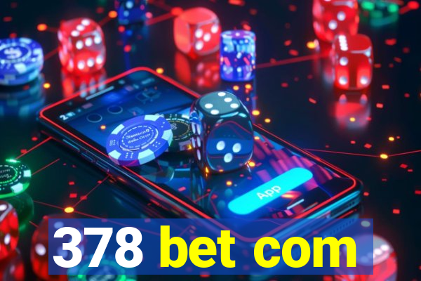 378 bet com