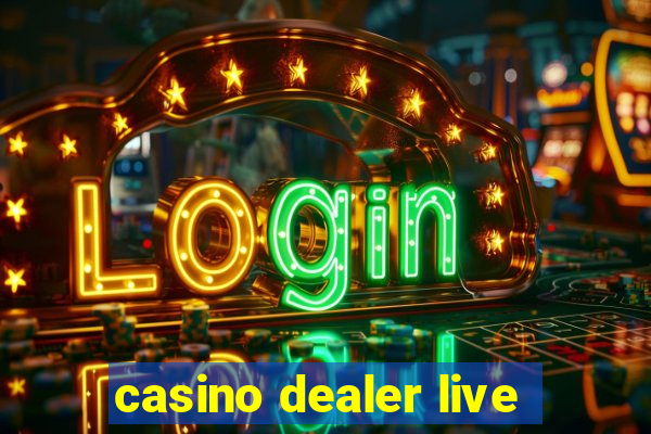 casino dealer live