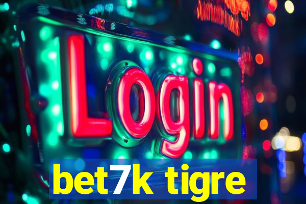 bet7k tigre