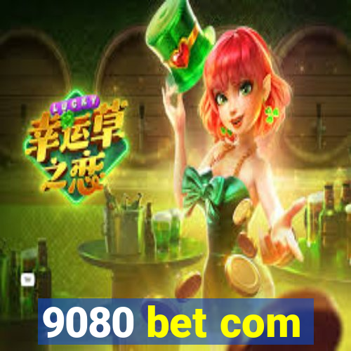 9080 bet com