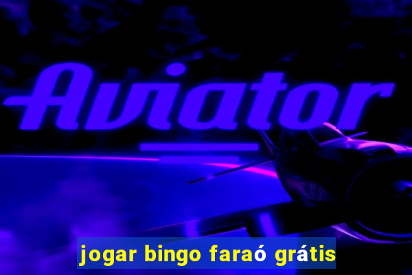 jogar bingo faraó grátis