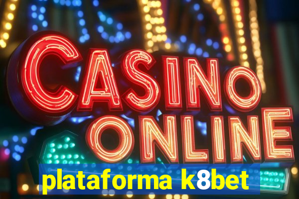 plataforma k8bet