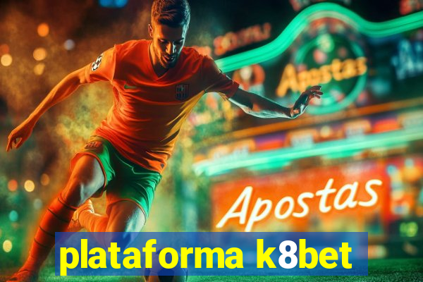 plataforma k8bet