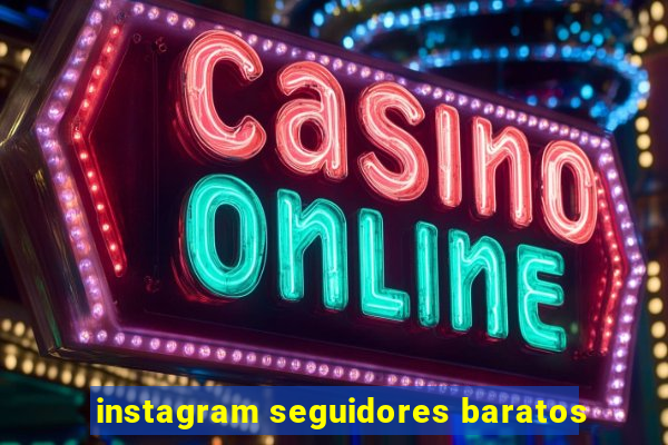 instagram seguidores baratos