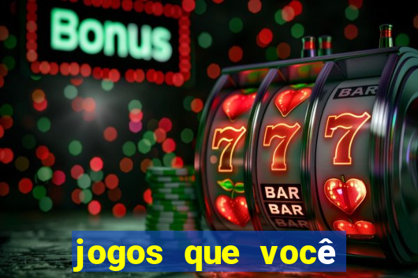 jogos que você ganha dinheiro de verdade