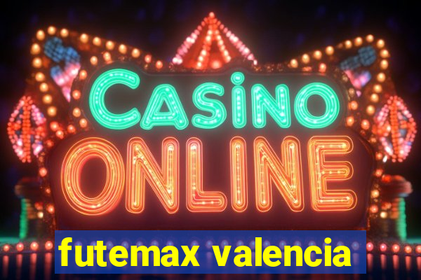 futemax valencia