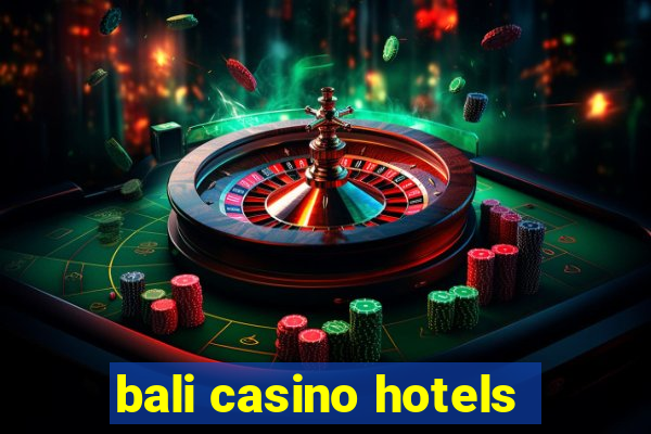 bali casino hotels