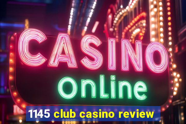 1145 club casino review