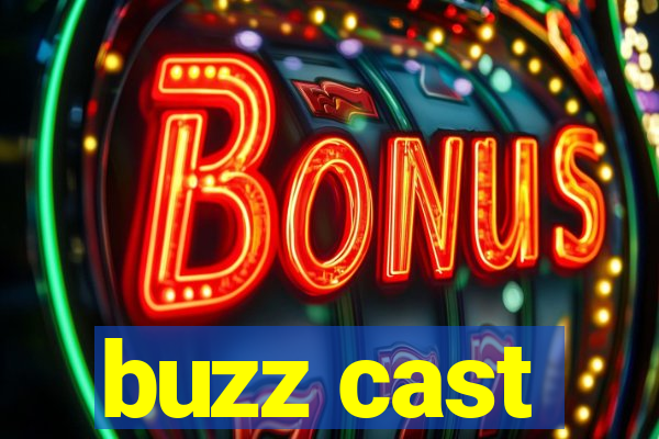 buzz cast