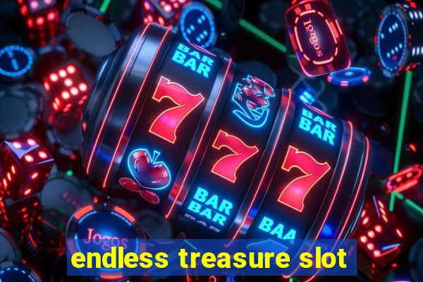 endless treasure slot