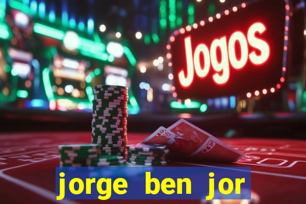 jorge ben jor fortuna estimada