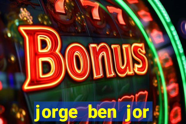 jorge ben jor fortuna estimada