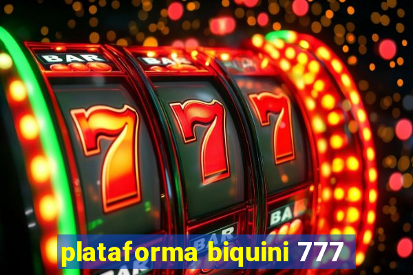 plataforma biquini 777