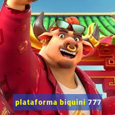 plataforma biquini 777