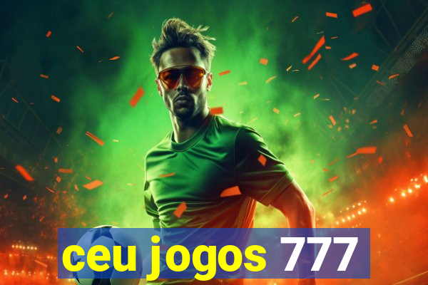 ceu jogos 777