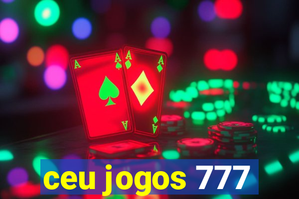 ceu jogos 777