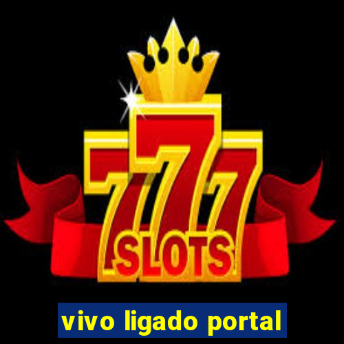 vivo ligado portal