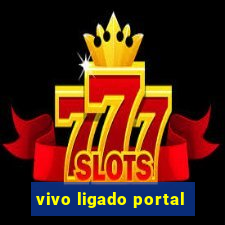 vivo ligado portal