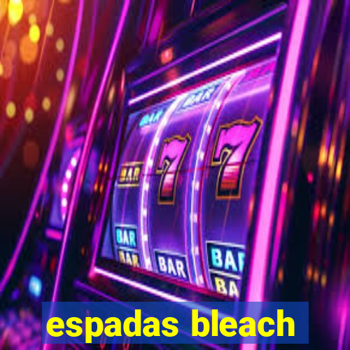 espadas bleach