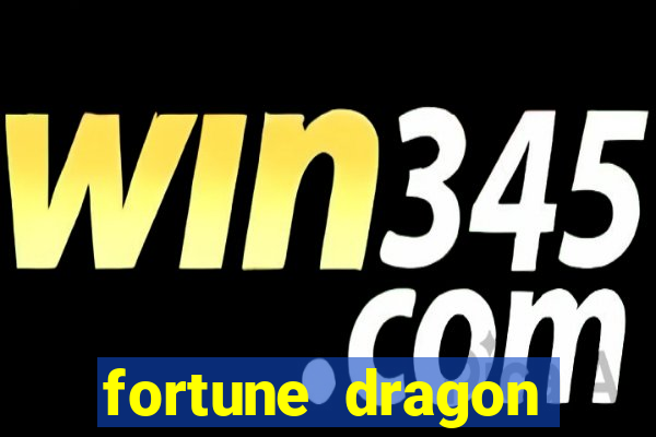 fortune dragon ganho certo demo