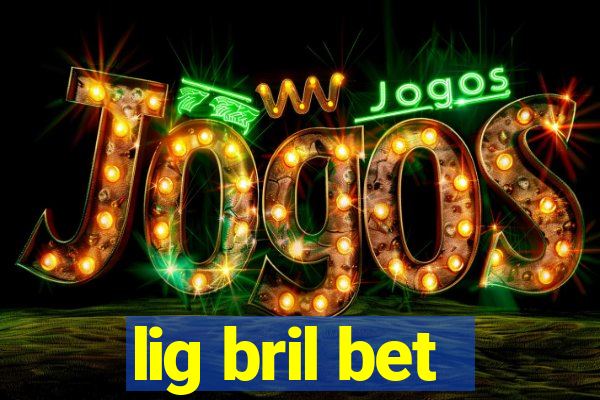 lig bril bet