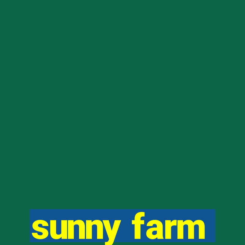 sunny farm