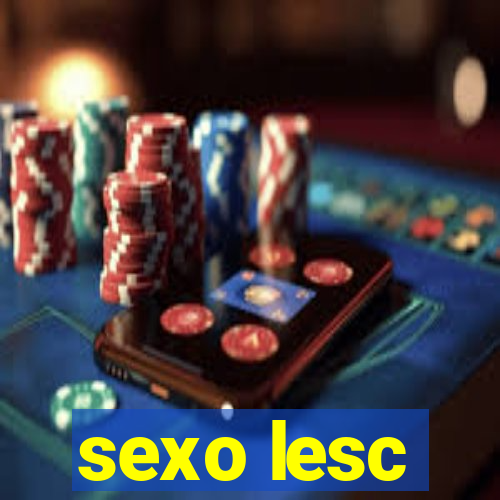 sexo lesc