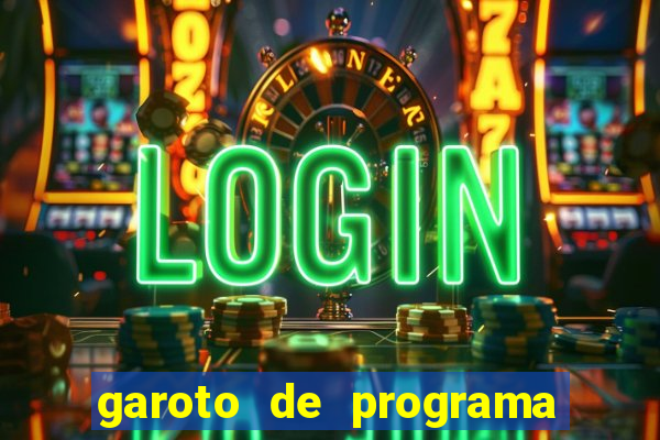 garoto de programa na zona leste