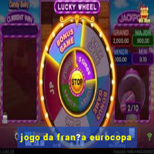 jogo da fran?a eurocopa