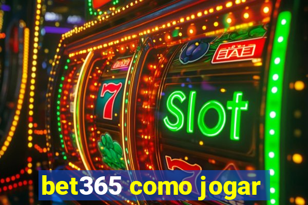 bet365 como jogar