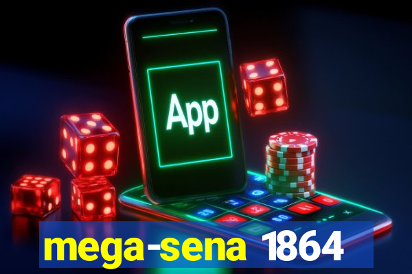 mega-sena 1864